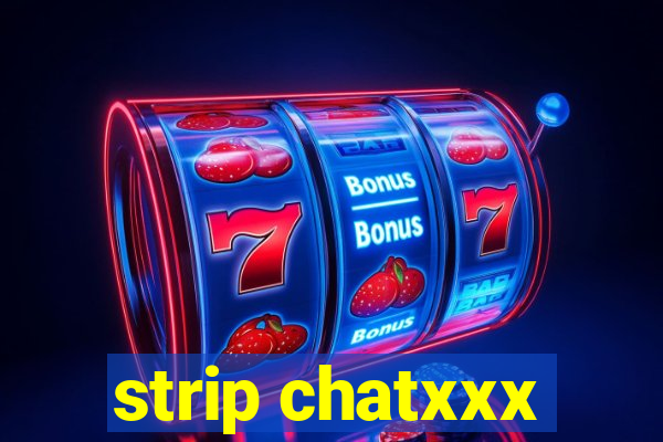 strip chatxxx